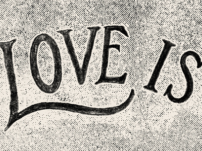 Love Is curve handlettering love love is pencil texture