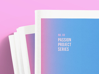 Passion Project zine peak editorial gradient newspaper passion project personal project print