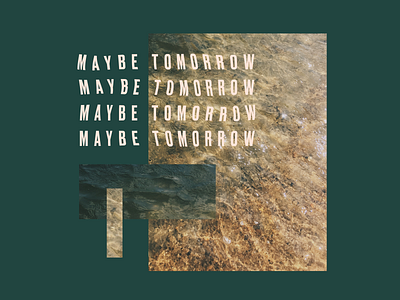 Maybe Tomorrow beach collage distorted distortion glitch ocean photography quote type art typography water waves