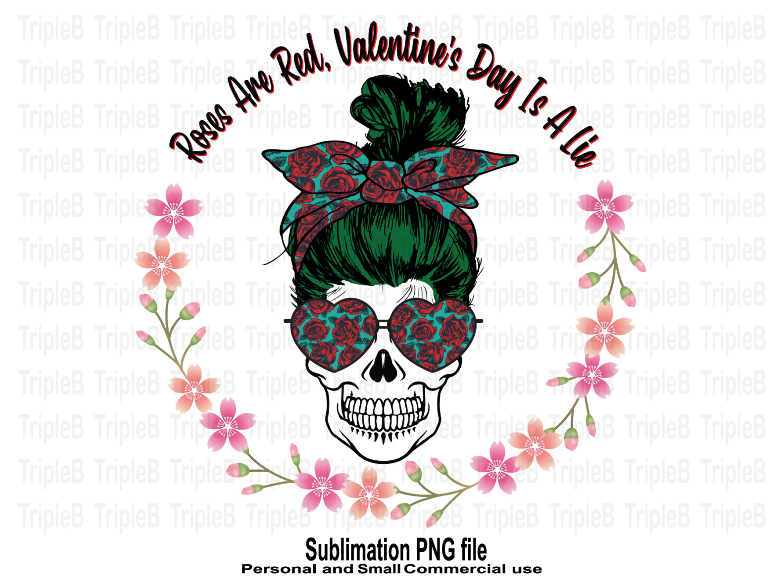 Roses Are Red Valentine's Day Is a Lie Sublimation Designs by ...