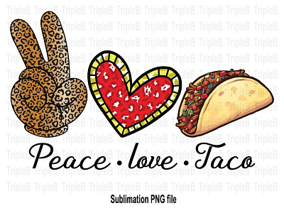 Cinco De Mayo Peace Love Taco Sublimation Designs 5 de mayo cinco de mayo celebrate day of the dead guitar mamacita margarita may the 5th mexican american mexican party festival mexican restaurant