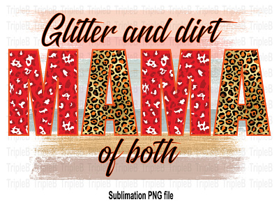 Glitter and Dirt Mom of Both Png, Glitter and Dirt Mama of Both