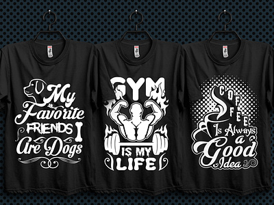DOG, GYM, COFFEE TYPOGRAPHY T-SHIRT DESIGN FOR YOUR BUSINESS