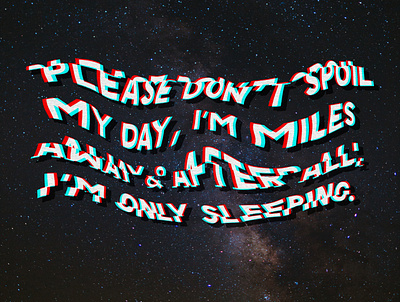 I'm only sleeping design glitchart glitchtypography illustration imonlysleeping thebeatles typography