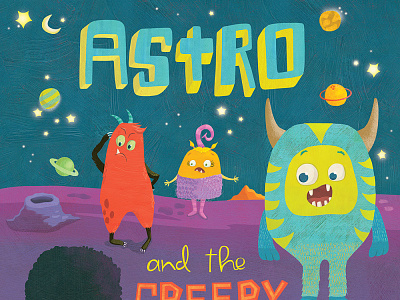 Astro the Monster series acceptance childrens book illustration childrens books childrens illustration diversity illustration kidlitart kids books monsters outer space whimsical
