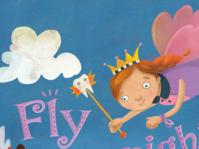 Fly Right Down belief childhood childrens book illustration childrens books fairies fairy flying magic nighttime teeth tooth fairy tradition