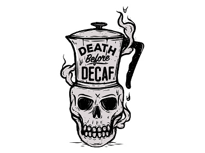 Death Before Decaf coffee deathbeforedecaf handlettering illustration lettering skull vector