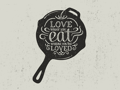 Love What You Eat / Eat Where You're Loved black food frying pan restaurant skillet typography vector