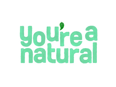You Are a Natural - Logo Design for Marketing Campaign brand design branding design drawing graphic design identity identity design ipad logo logo design procreate