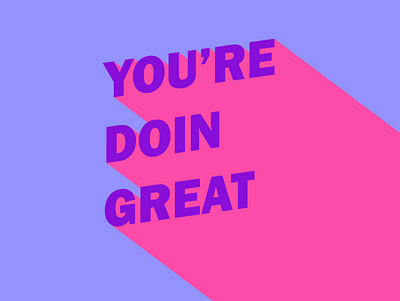 you're doin great, dont worry design illustration photoshop poster poster art poster design typography