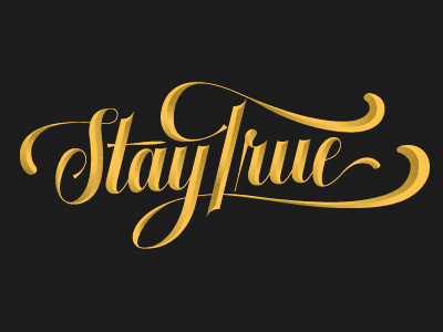 Stay True Gold gold lettering script