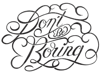 Don't Be Boring design lettering neil tasker typography