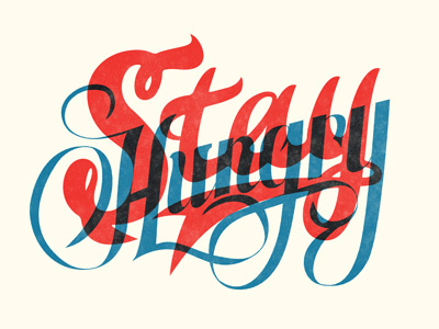 Stay Hungry lettering nick script slater texture type typography