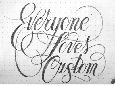 Everyone Loves Custom letter lettering script type typography