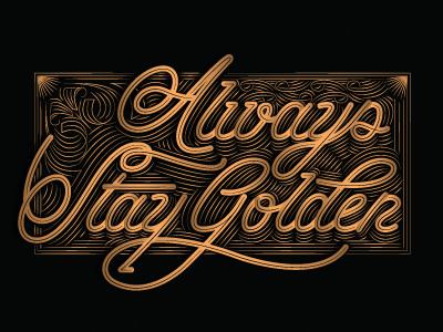 Always Stay Golden illustration letter lettering promo script type typography