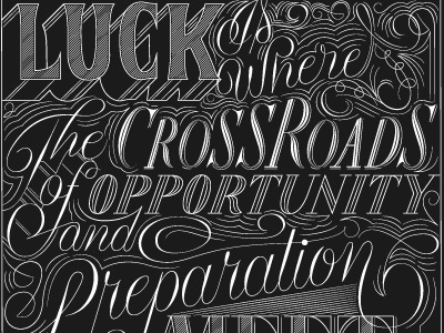 Luck Is Where The Crossroads of Opportunity and Preparation meet engraving letter lettering type typography