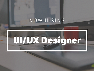 Now Hiring UI/UX Designer agency designer hiring job ui ui designer ux ux designer web design