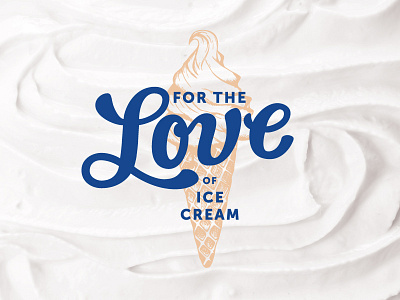 For the Love of Ice Cream hand lettering hand written ice cream ice cream logo lettering logo script vintage