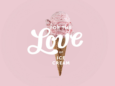 For the Love of Ice Cream branding design hand lettering ice cream ice cream logo lettering logo script vector vintage