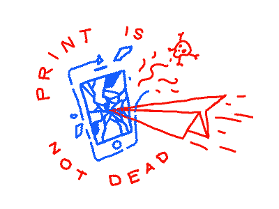 Print Is Not Dead