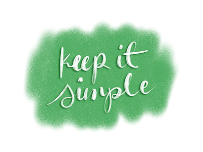 keep it simple