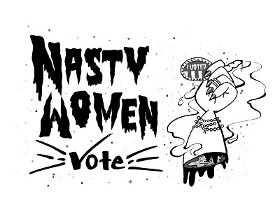 Nasty Women Vote bosses clinton design drawing election hustlers illustration nasty women politics trump typography vote