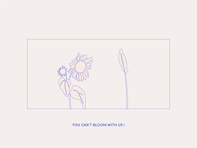 You Can't Bloom with Us ! design illustration minimal nature plant