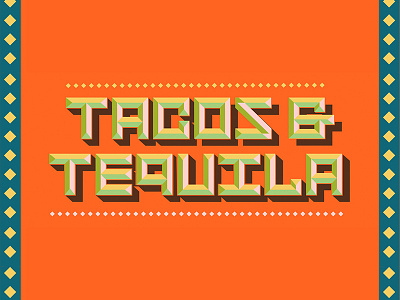 Tacos And Tequilas on a Tuesday block lettering letters mariachi mexican mexico taco tequila tuesday typography