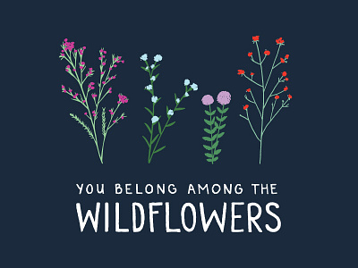 You Belong Among the Wildflowers flowers illustration tom petty wildflowers