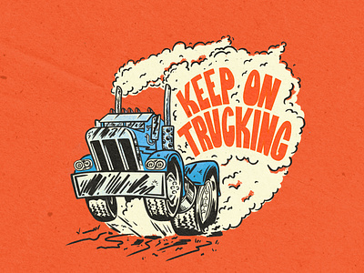 Keep On Trucking america american anti mandate blue collar freedom illustration trucker unapologetic
