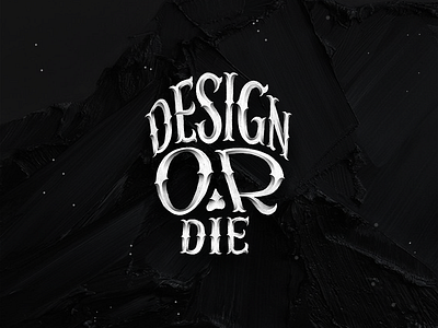 Design or Die design die lettering