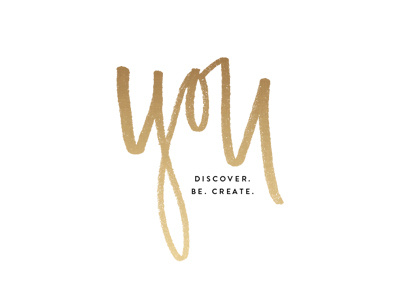 You - Discover. Be. Create.