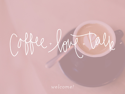 Coffee + Love + Talk - Final Logo