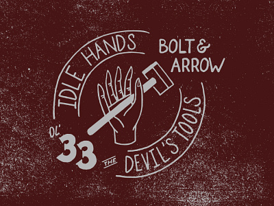 Idle Hands the Devil's Tools - Bolt & Arrow art design hand drawn hand lettering hand lettering lettering letters typography