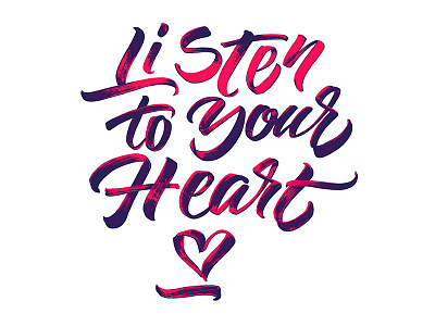 Listen To Your Heart calligraphy heart lettering love