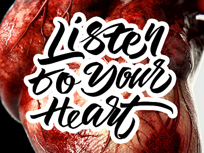 Listen To Your Heart calligraphy heart lettering love