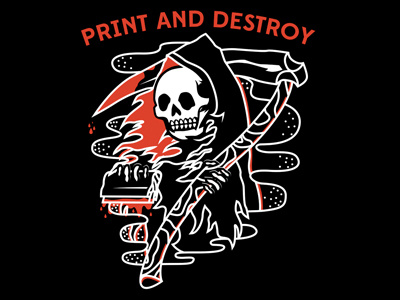 Print and Destroy