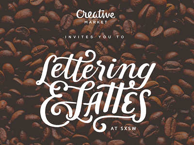 Lettering & Lattes coffee creative market event lattes lettering sxsw