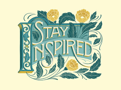 Stay Inspired! florals flourishes handlettering mwcm procreate procreatelettering quote typography