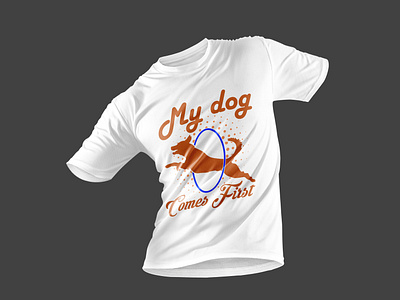 my dog come first t shirt design