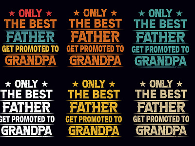 Only the best father get promoted Grandpa t shirt design.