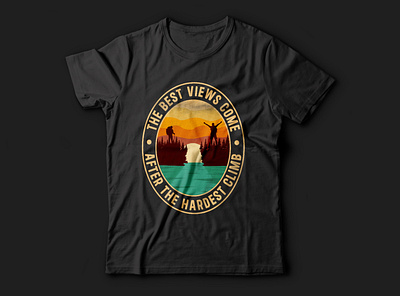 The best views come climb t shirt design. tee