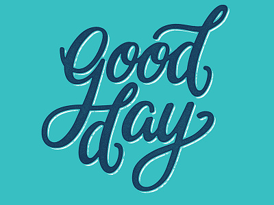 Good Day Lettering day good good day hand lettering lettering script