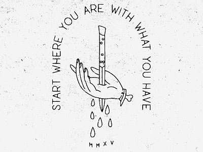 Start Where You Are... hand hand drawn hand lettering handcrafted knife lettering old school retro tattoo vintage