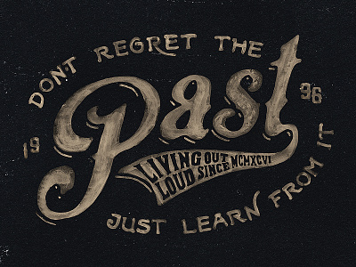 Don't regret the past, just learn from it drawn font hand drawn hand lettering handcrafted lettering logo quote typeface typography vintage watercolor