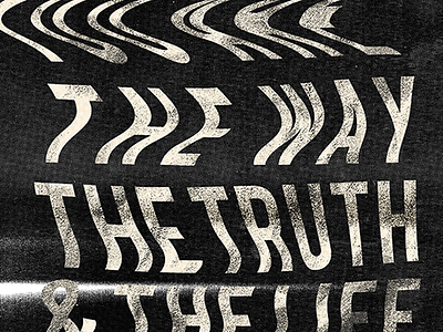 Way · Truth · Life distortion halftone hand lettering lettering logo modern new wave texture type typography vintage
