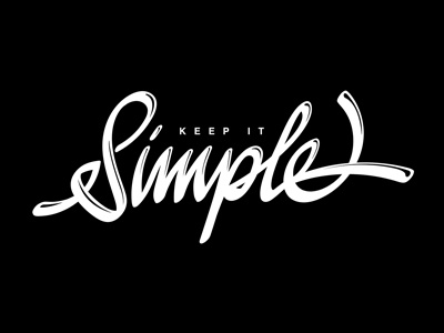 Keep it Simple black bnw calligraphy hand lettering lettering logo photoshop simple type typography