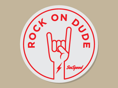 Rock On Dude