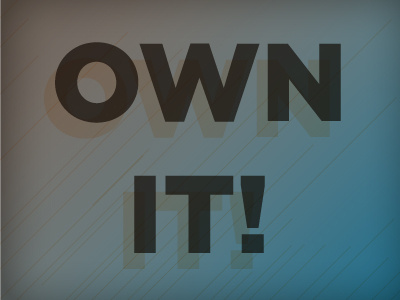 OWN IT!