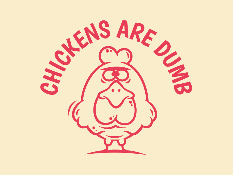 Chickens are dumb by Lazar Vladisavljevic on Dribbble